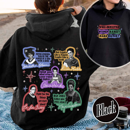 Feminist Hoodie, Well Behaved Women Rarely Make History Hoodie