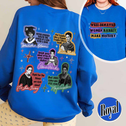 Feminist Sweatshirt, Well Behaved Women Rarely Make History Sweatshirt