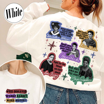 Feminist Sweatshirt, Well Behaved Women Rarely Make History Sweatshirt