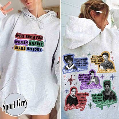 Feminist Hoodie, Well Behaved Women Rarely Make History Hoodie
