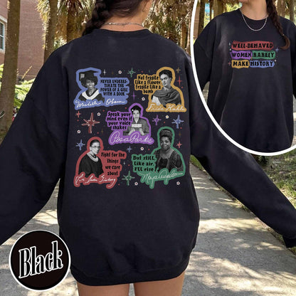 Feminist Sweatshirt, Well Behaved Women Rarely Make History Sweatshirt