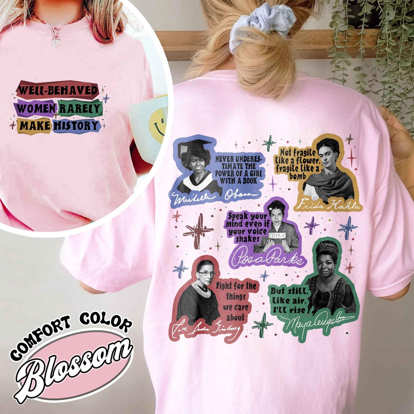 Feminist Comfort Color Shirt, Well Behaved Women Rarely Make History Shirt