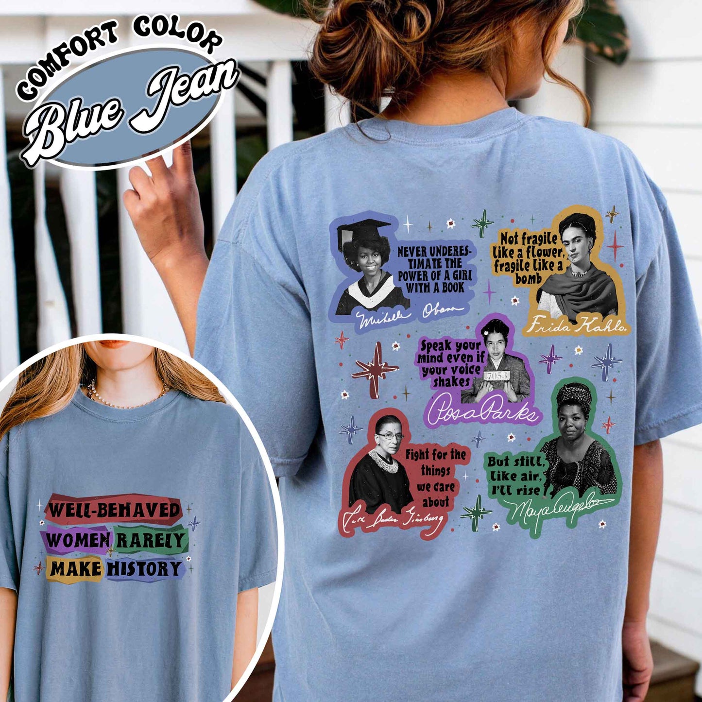Feminist Comfort Color Shirt, Well Behaved Women Rarely Make History Shirt