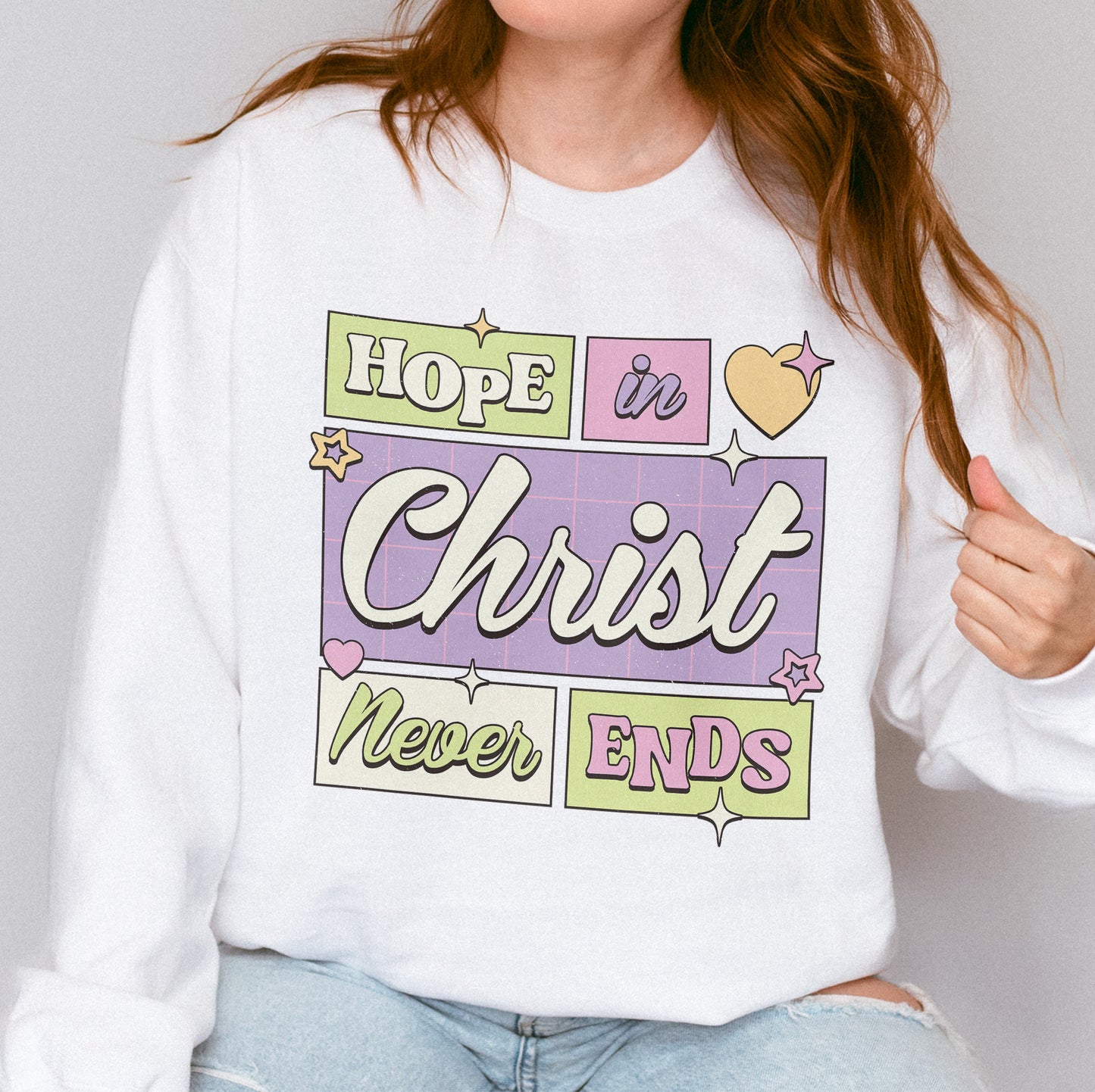 Hope in Christ Never Ends Sweatshirt: Vintage Christian Sweatshirt, God Never Fails Sweatshirt, Cute Pastel Jesus Sweatshirt