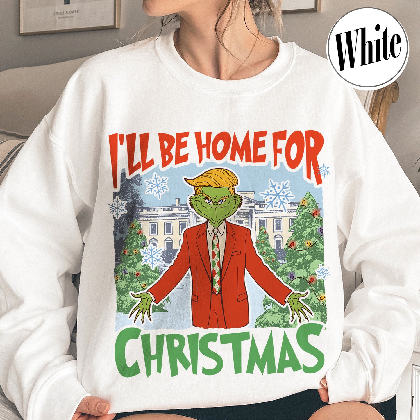 Ill Be Home for Christmas Sweatshirt, I’ll Be Home for Christmas, Funny Christmas Shirts, Matching Christmas Party, Christmas Daddy President Shirt