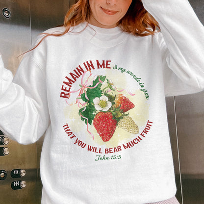 Remain in Me Christian Sweatshirt: Bible Verse Sweatshirt, Fruit of the Spirit Faith Sweatshirt, Jesus Sweatshirt, God Sweatshirt