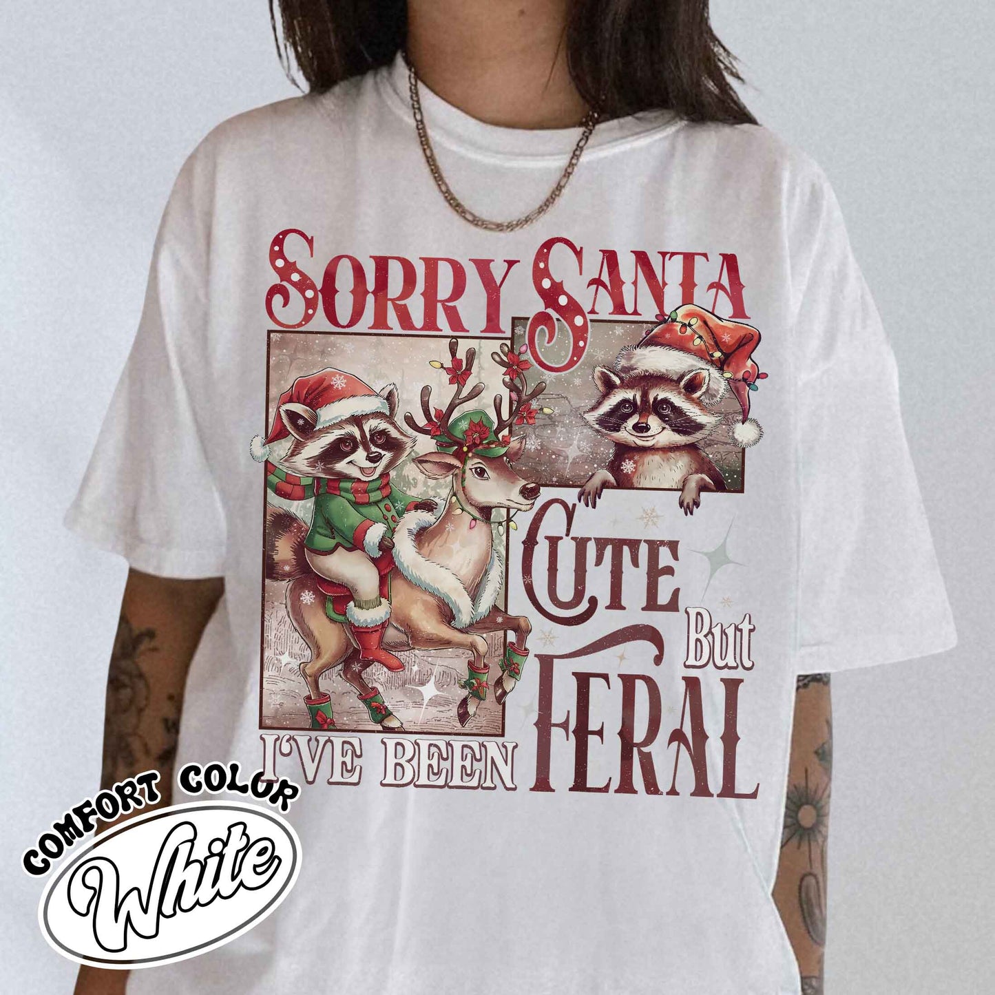 Sorry Santa Shirt,Sorry Santa I've Been Feral Shirt,Feral Raccoon Shirt,Funny Xmas,Feral Girl Christmas Shirt,Cute But Feral Christmas Shirt