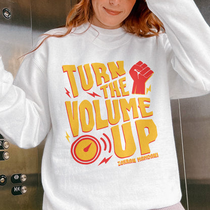 Turn the Volume Up, Zohran Mamdani, Zohran NYC Mayor, Progressive, Liberal, NYC 2026, Democracy Sweatshirt