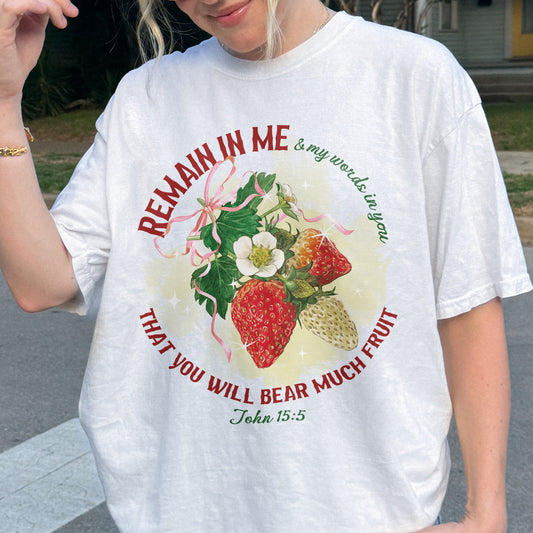 Remain in Me Christian Shirt: Bible Verse Tee, Fruit of the Spirit Faith Shirt, Jesus Shirt, God Tee