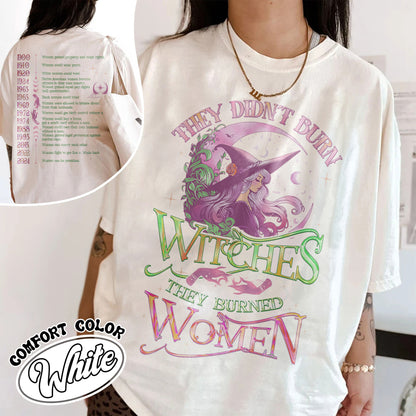 They Didnt Burn Witches They Burned Women Shirt, Girls Will Be Girls Witchy Feminist Shirt, Burn the Patriarchy Shirt, Women’s Rights Shirt