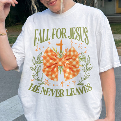 Fall For Jesus: Christian Faith, He Never Leaves Autumn Praise Tshirt