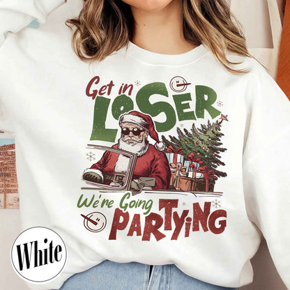 Christmas Party Sweatshirt, Get in Loser Christmas Sweatshirt, Retro Christmas Sweatshirt, Vintage Santa Sweatshirt, Funny Retro 90s Sweatshirt, Christmas Squad Sweatshirt