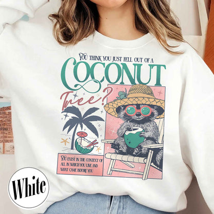 Election Sweatshirt, You Think You Just Fall out of a Coconut Tree Sweatshirt, Social Democrat Sweatshirt