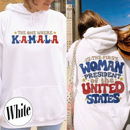 Election Hoodie, the One Where Kamala Is the First Woman President, Kamala Harris 2024 Election Hoodie