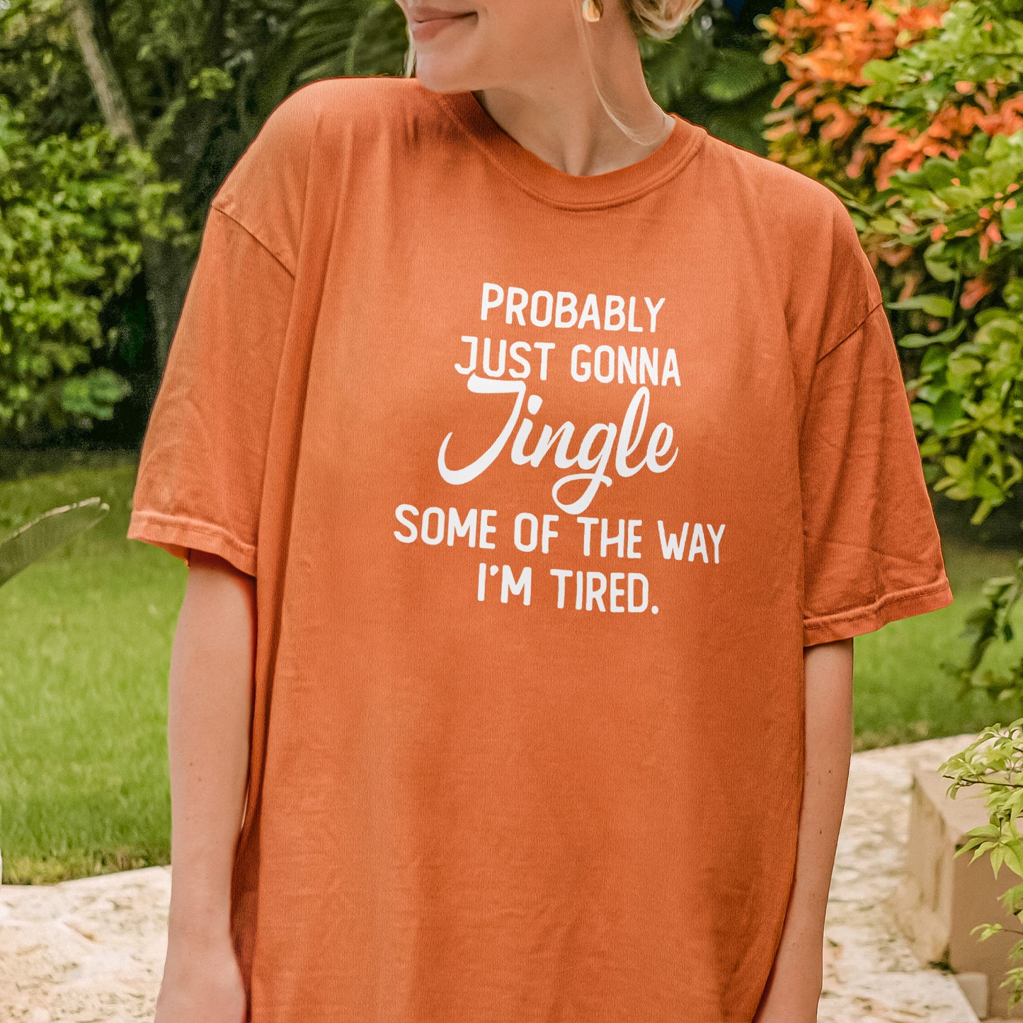 Probably Just Gonna Jingle I’m Tired Funny Christmas Shirt