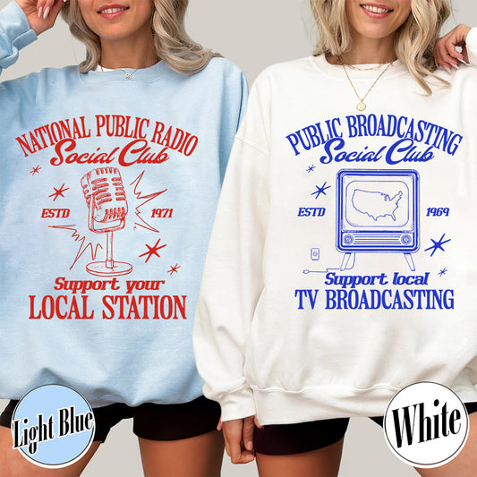 Political Protest Sweatshirt, Protect Public Broadcasting Local TV Sweatshirt, Support National Public Radio Sweatshirt