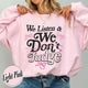 Trending Sweatshirt, We Listen and We Don’t Judge Sweatshirt, Viral TikTok Phrase Sweatshirt