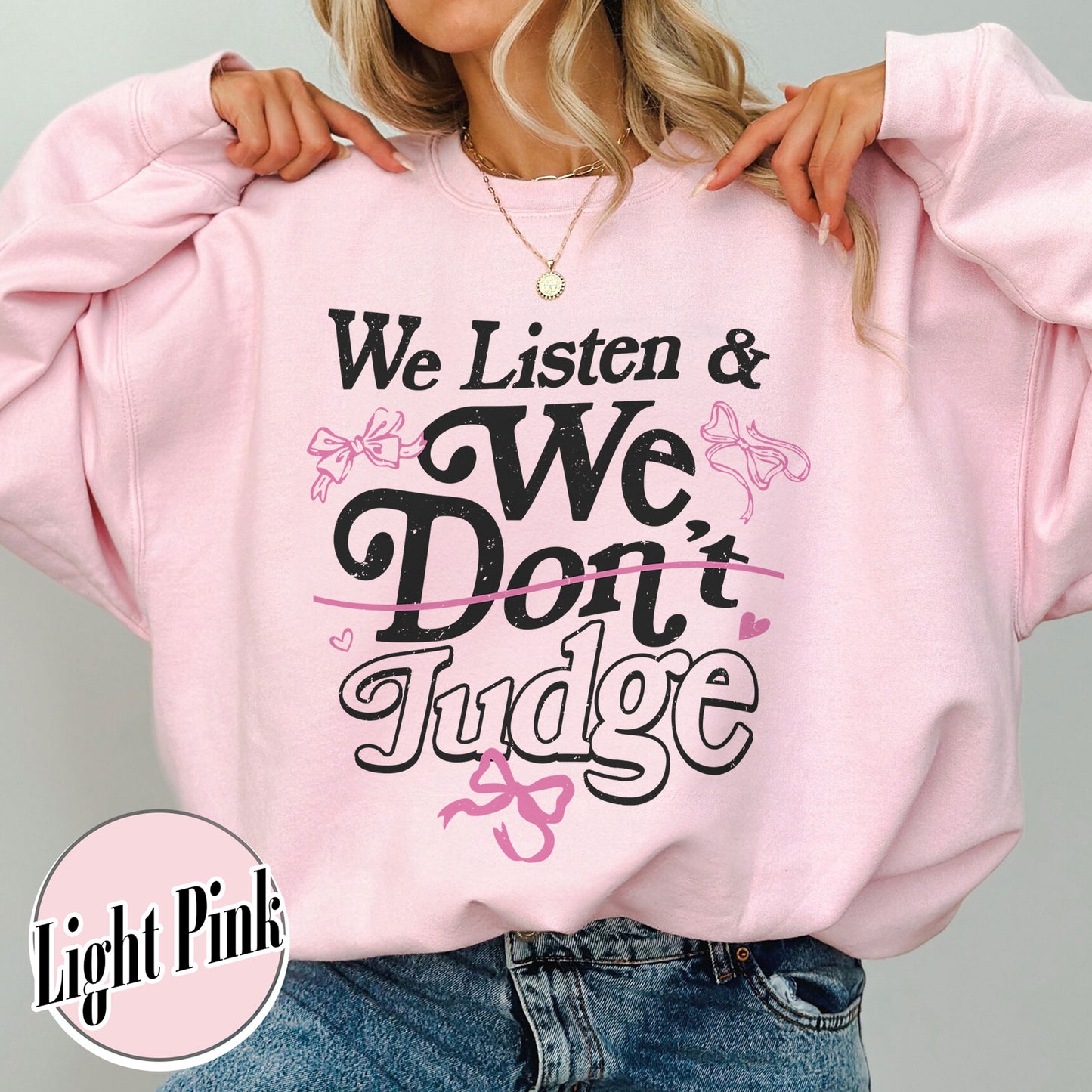 Trending Sweatshirt, We Listen and We Don’t Judge Sweatshirt, Viral TikTok Phrase Sweatshirt