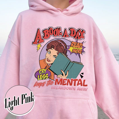 A Book a Day Keep the Mental Breakdown Away Hoodie, Book Hoodie, Book Gift, Book Lover Gift, a Book a Day Keep the Mental, Book Lover - Zig5