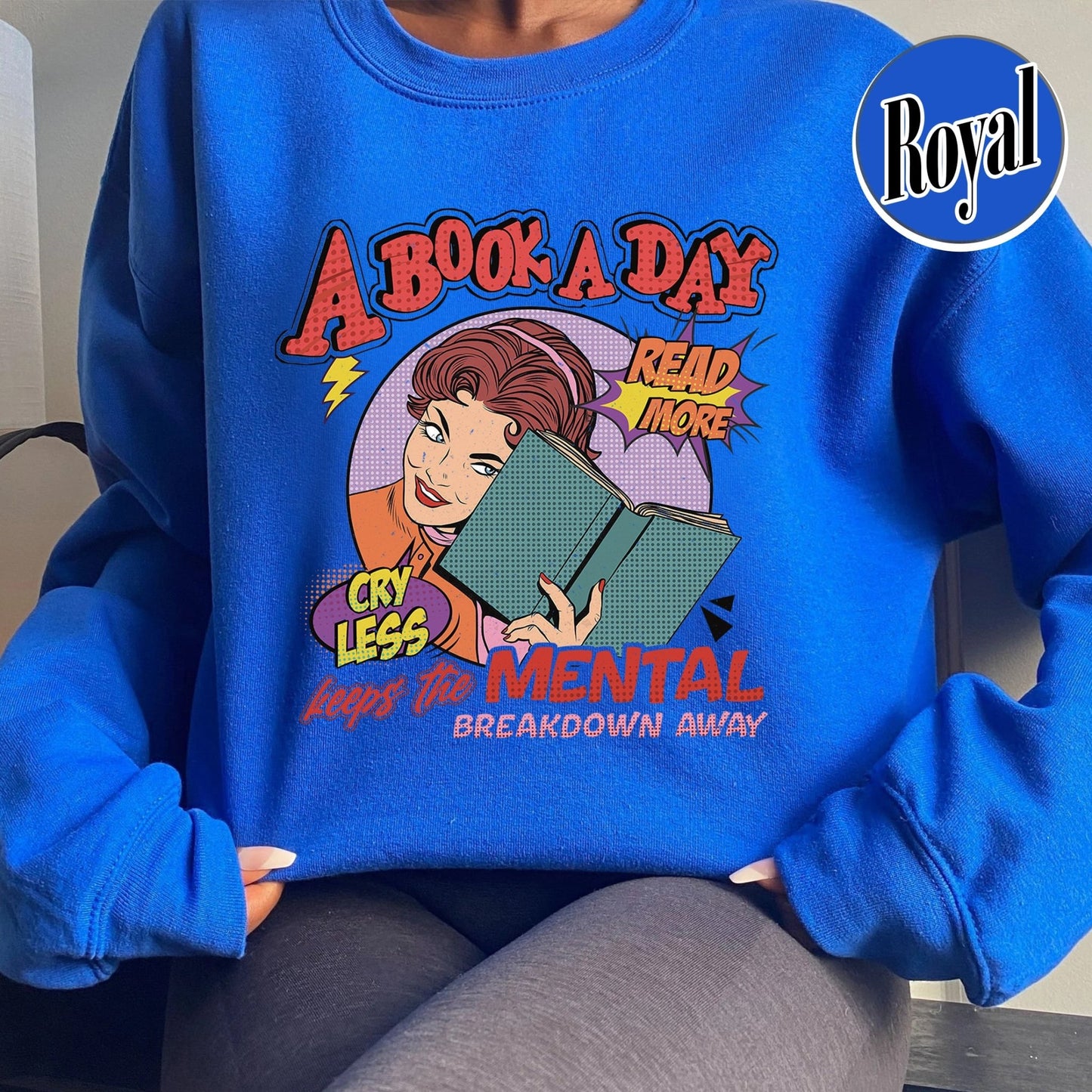 A Book a Day Keep the Mental Breakdown Away Sweatshirt, Book Sweatshirt, Book Gift, Book Lover Gift, a Book a Day Keep the Mental, Book Lover - Zig5