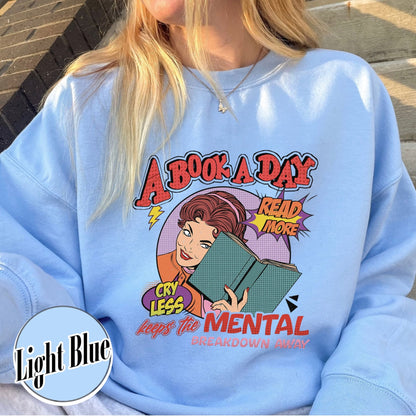 A Book a Day Keep the Mental Breakdown Away Sweatshirt, Book Sweatshirt, Book Gift, Book Lover Gift, a Book a Day Keep the Mental, Book Lover - Zig5