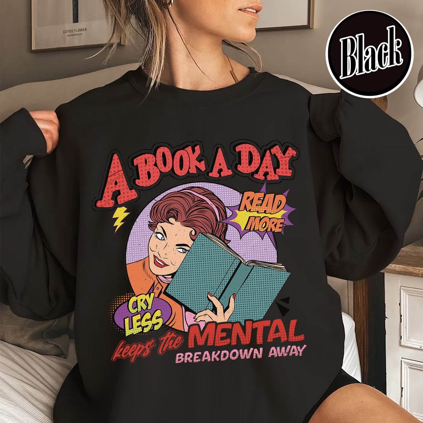 A Book a Day Keep the Mental Breakdown Away Sweatshirt, Book Sweatshirt, Book Gift, Book Lover Gift, a Book a Day Keep the Mental, Book Lover - Zig5