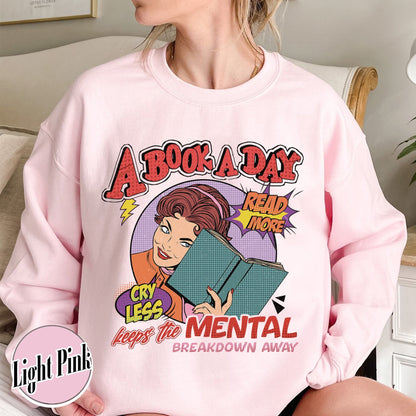 A Book a Day Keep the Mental Breakdown Away Sweatshirt, Book Sweatshirt, Book Gift, Book Lover Gift, a Book a Day Keep the Mental, Book Lover - Zig5