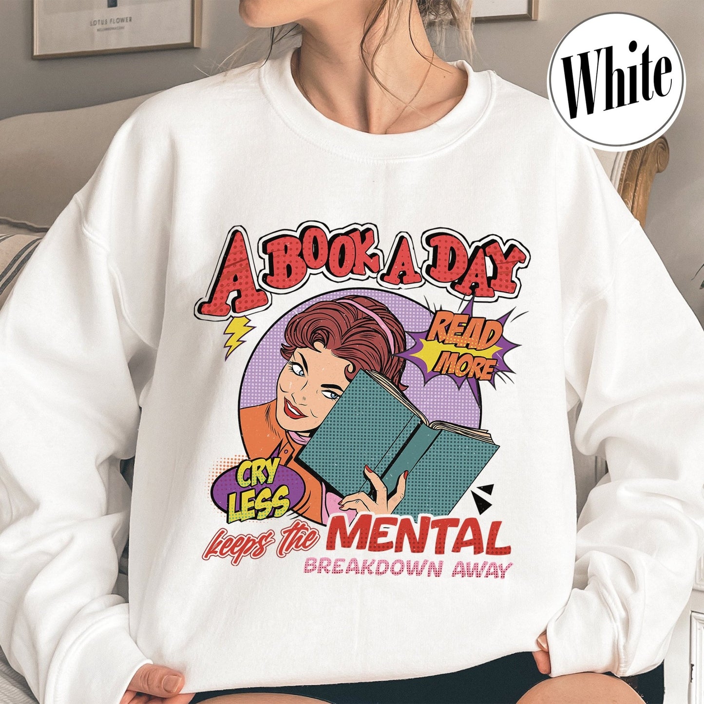 A Book a Day Keep the Mental Breakdown Away Sweatshirt, Book Sweatshirt, Book Gift, Book Lover Gift, a Book a Day Keep the Mental, Book Lover - Zig5