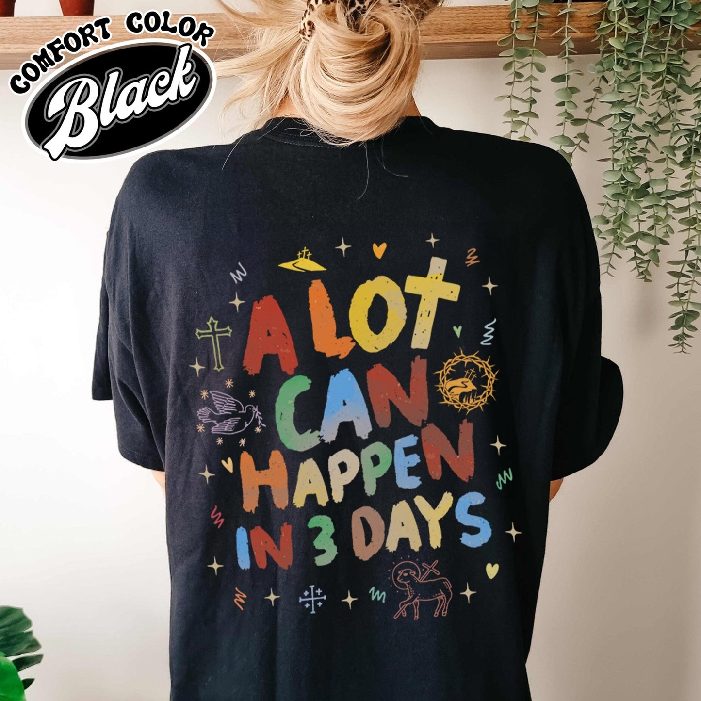 A Lot Can Happen in 3 Days Easter Comfort Color Shirt, Happy Easter, Christian Shirt, He Is Risen Shirt - Zig5