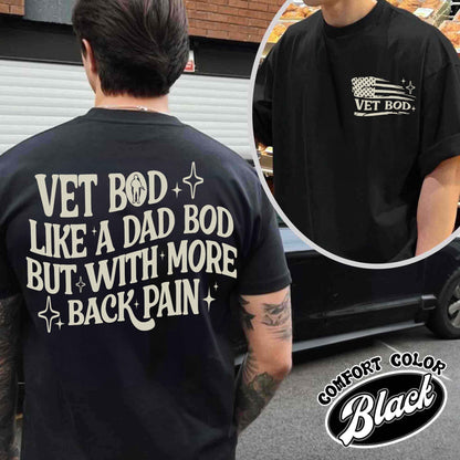 Vet Bod Like a Dad Bod Shirt, Veteran Shirt, Back Pain Shirt, Vet Shirt, Army Veteran Gift, Air Force Shirt, Daughter of a Vietnam Veteran Shirt