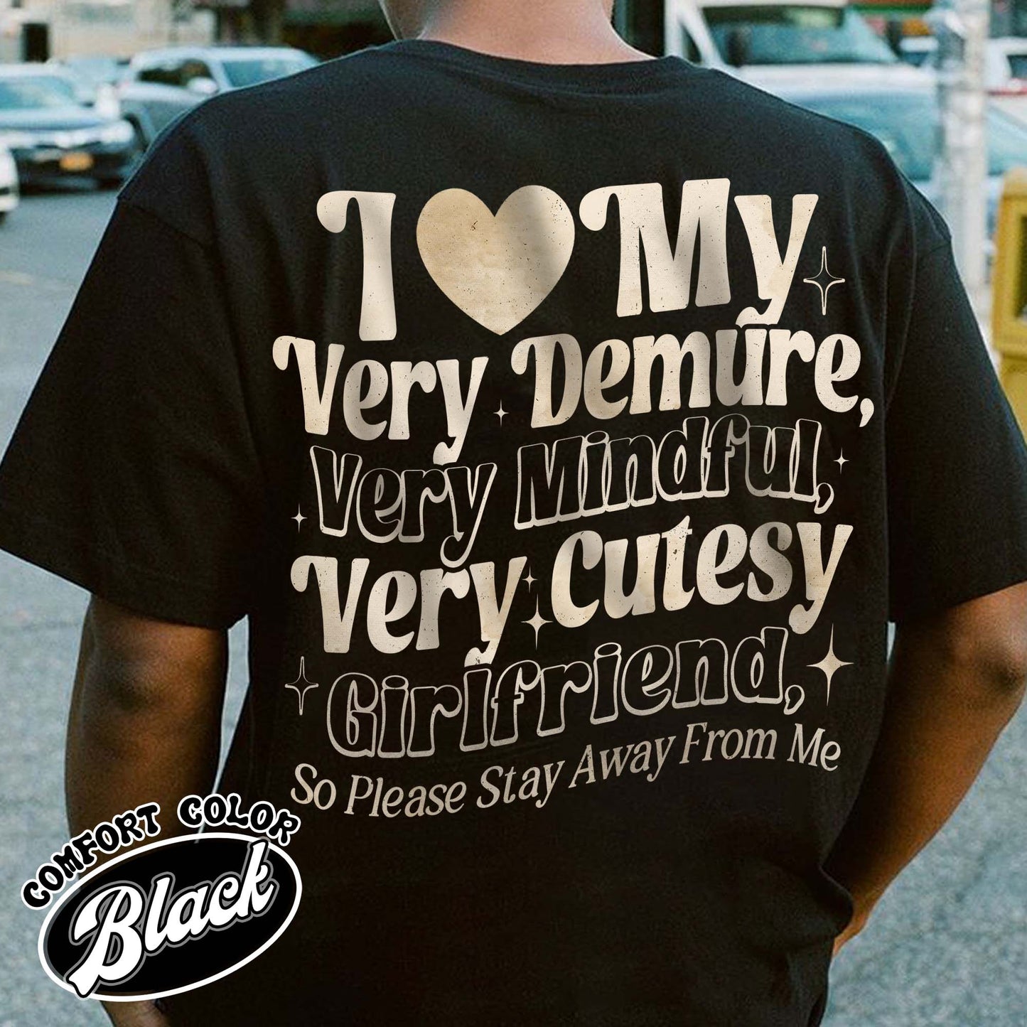 I Love My Very Demure, Very Mindful, Very Cutesy Girlfriend So Please Stay Away From Me T-Shirt, Gift for Girlfriend Shirt, Gift for Him