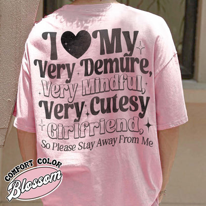 I Love My Very Demure, Very Mindful, Very Cutesy Girlfriend So Please Stay Away From Me T-Shirt, Gift for Girlfriend Shirt, Gift for Him