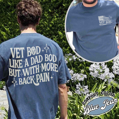 Vet Bod Like a Dad Bod Shirt, Veteran Shirt, Back Pain Shirt, Vet Shirt, Army Veteran Gift, Air Force Shirt, Daughter of a Vietnam Veteran Shirt