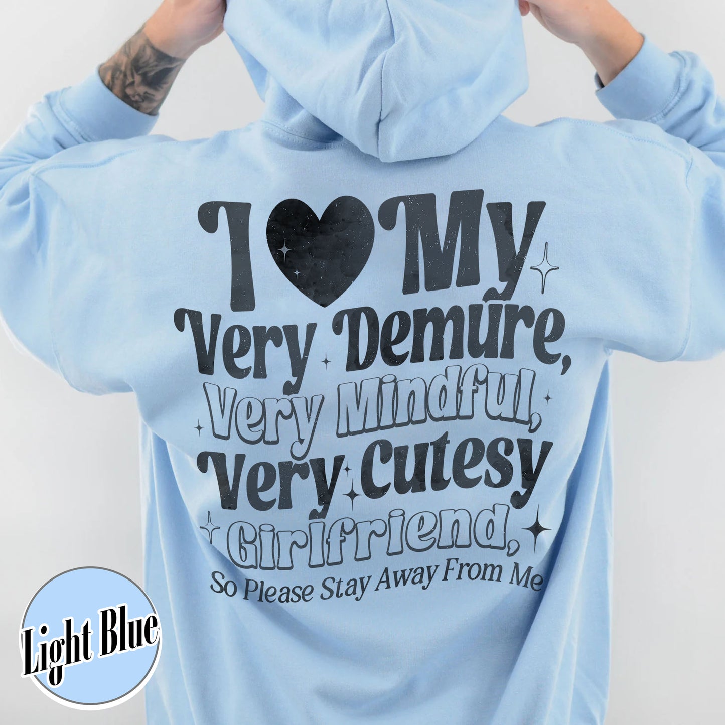 I Love My Very Demure, Very Mindful, Very Cutesy Girlfriend So Please Stay Away From Me Hoodie, Gift for Girlfriend Hoodie, Gift for Him