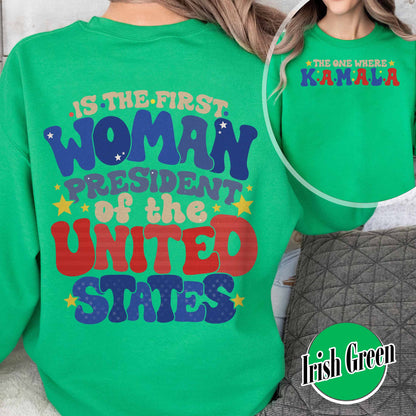 Election Sweatshirt, the One Where Kamala Is the First Woman President, Kamala Harris 2024 Election Sweatshirt