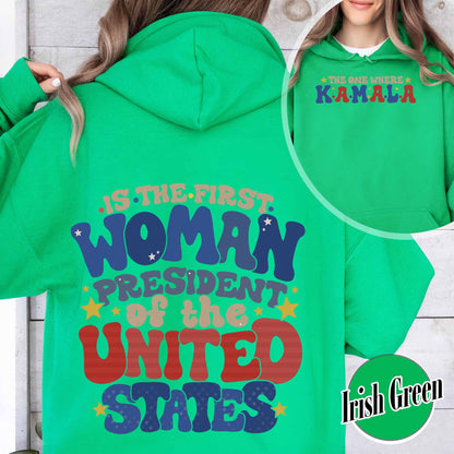 Election Hoodie, the One Where Kamala Is the First Woman President, Kamala Harris 2024 Election Hoodie