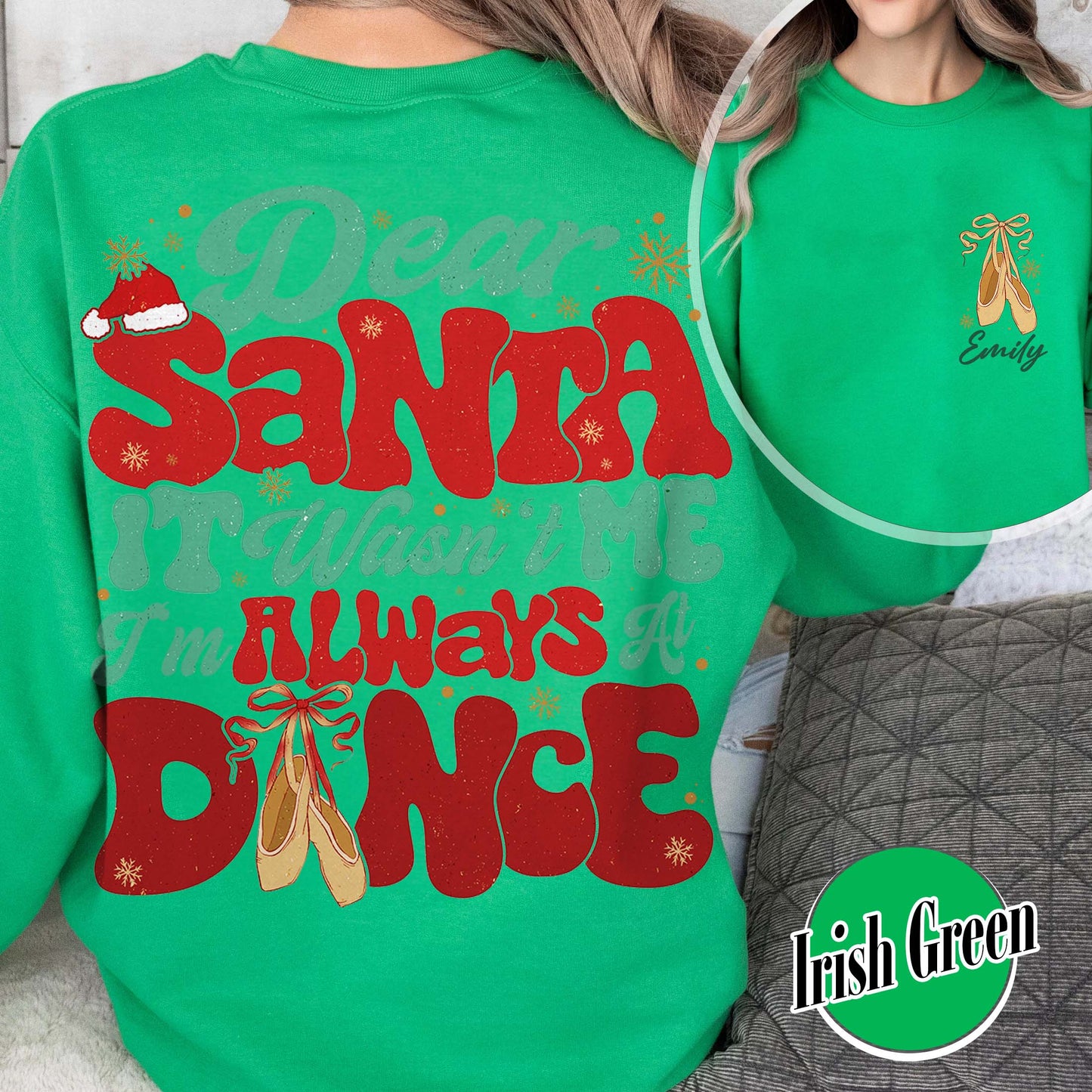 Dear Santa It Wasn't Me I'm Always At Dance Sweatshirt,Custom Christmas Dancer Sweatshirt,Christmas Dancer Sweatshirt,Christmas Sweatshirt For Dancer,Dancers Gift