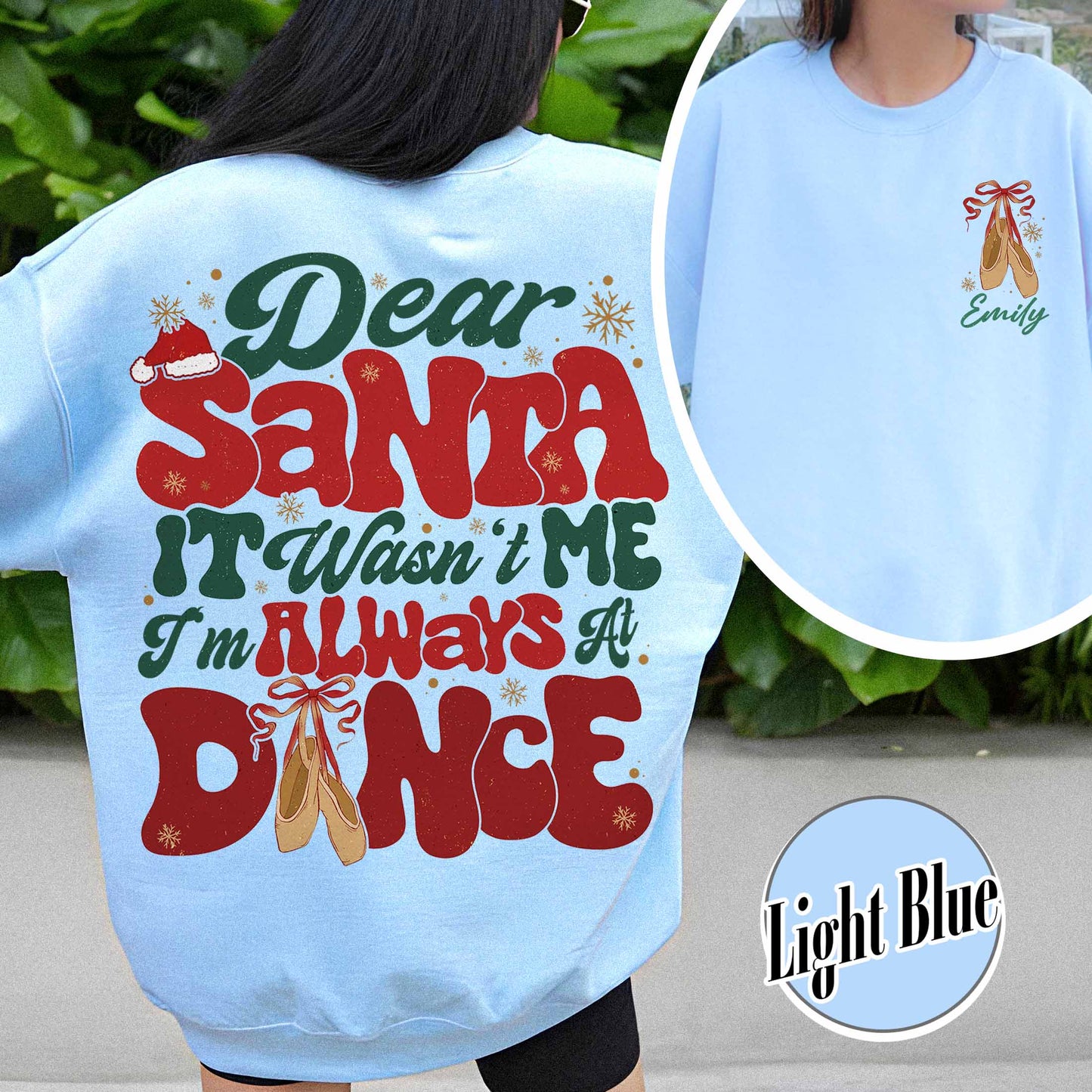 Dear Santa It Wasn't Me I'm Always At Dance Sweatshirt,Custom Christmas Dancer Sweatshirt,Christmas Dancer Sweatshirt,Christmas Sweatshirt For Dancer,Dancers Gift