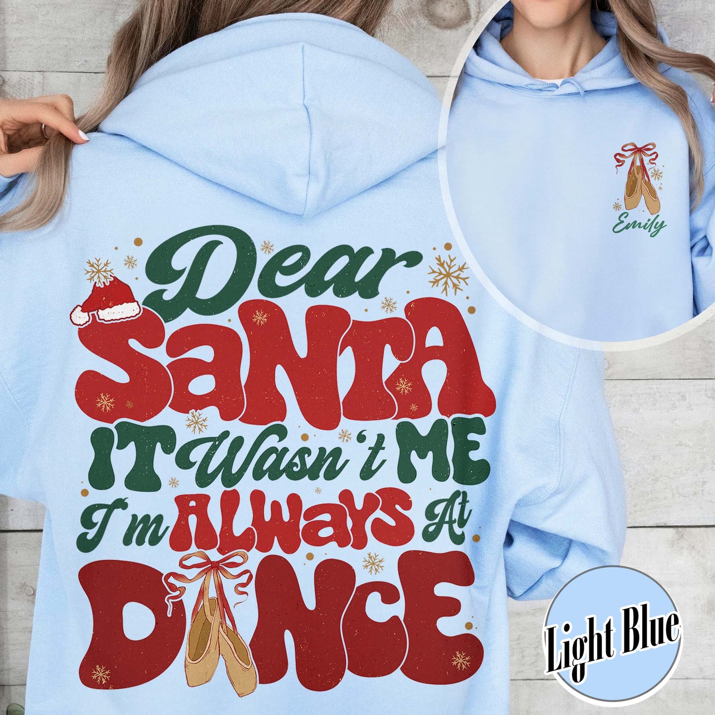 Dear Santa It Wasn't Me I'm Always At Dance Hoodie,Custom Christmas Dancer Hoodie,Christmas Dancer Hoodie,Christmas Hoodie For Dancer,Dancers Gift