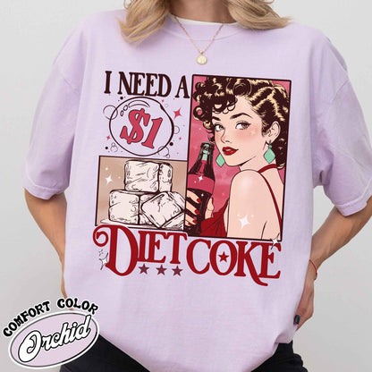 I Need A Diet Coke Pop Caffeine Cola Drinks Comfort Colors Shirt, Diet Coke Bottles, Gift For Diet Coke Lover, Soda, Trendy Funny Shirt