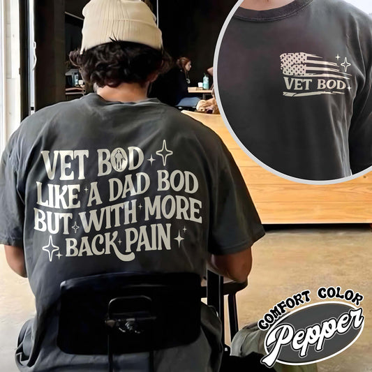 Vet Bod Like a Dad Bod Shirt, Veteran Shirt, Back Pain Shirt, Vet Shirt, Army Veteran Gift, Air Force Shirt, Daughter of a Vietnam Veteran Shirt