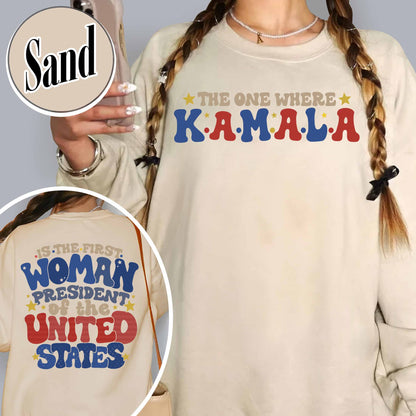Election Sweatshirt, the One Where Kamala Is the First Woman President, Kamala Harris 2024 Election Sweatshirt
