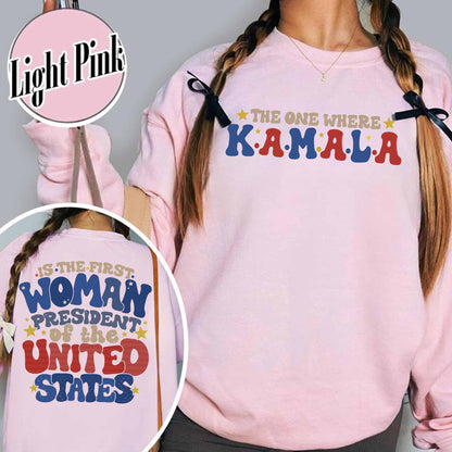 Election Sweatshirt, the One Where Kamala Is the First Woman President, Kamala Harris 2024 Election Sweatshirt