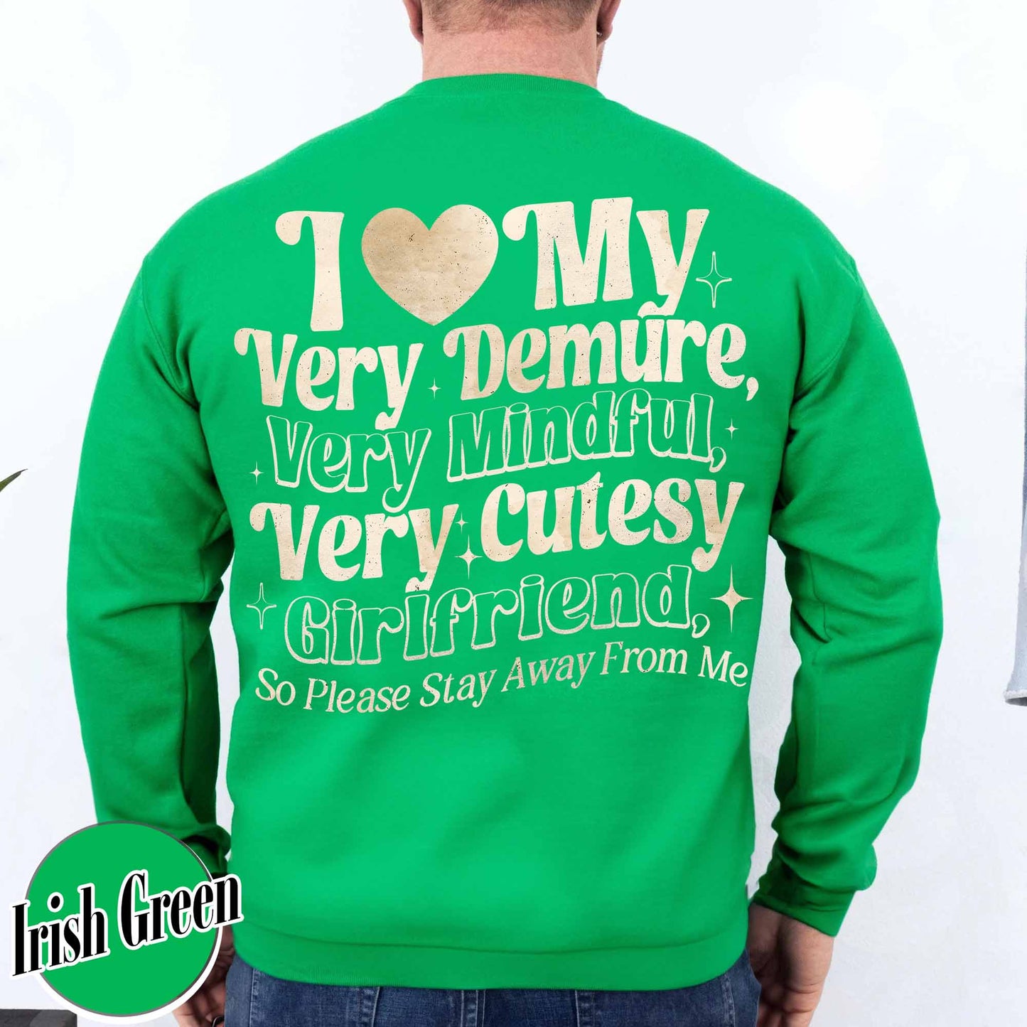 I Love My Very Demure, Very Mindful, Very Cutesy Girlfriend So Please Stay Away From Me Sweatshirt, Gift for Girlfriend Sweatshirt, Gift for Him