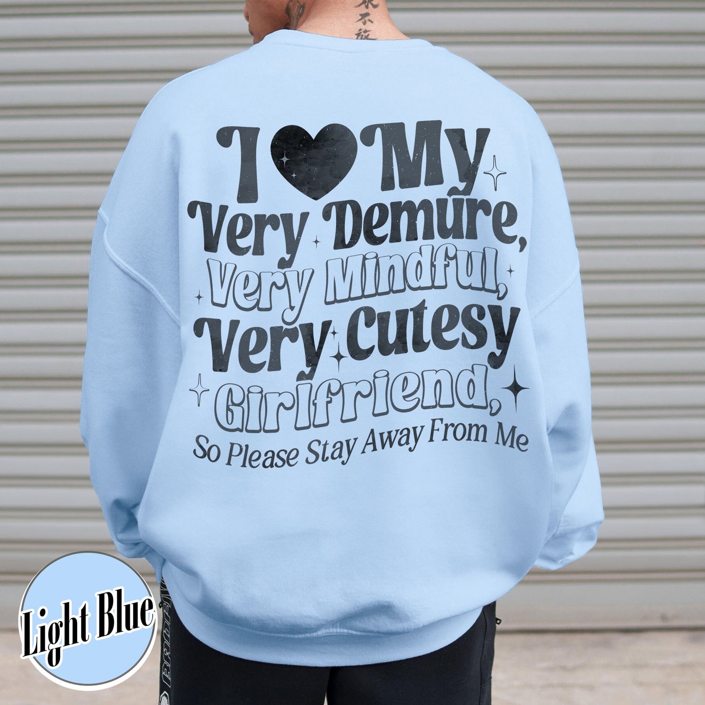 I Love My Very Demure, Very Mindful, Very Cutesy Girlfriend So Please Stay Away From Me Sweatshirt, Gift for Girlfriend Sweatshirt, Gift for Him