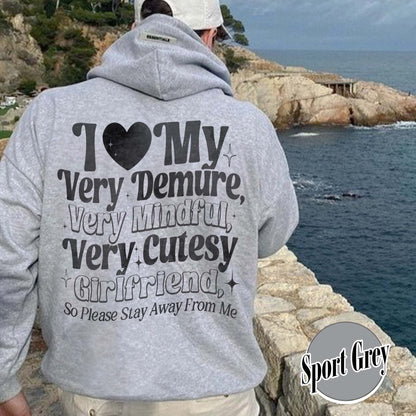 I Love My Very Demure, Very Mindful, Very Cutesy Girlfriend So Please Stay Away From Me Hoodie, Gift for Girlfriend Hoodie, Gift for Him