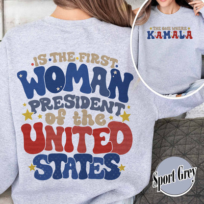 Election Sweatshirt, the One Where Kamala Is the First Woman President, Kamala Harris 2024 Election Sweatshirt