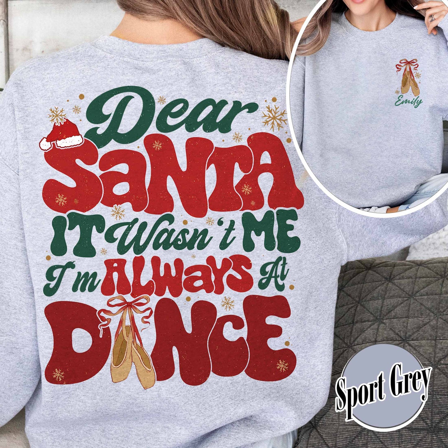 Dear Santa It Wasn't Me I'm Always At Dance Sweatshirt,Custom Christmas Dancer Sweatshirt,Christmas Dancer Sweatshirt,Christmas Sweatshirt For Dancer,Dancers Gift