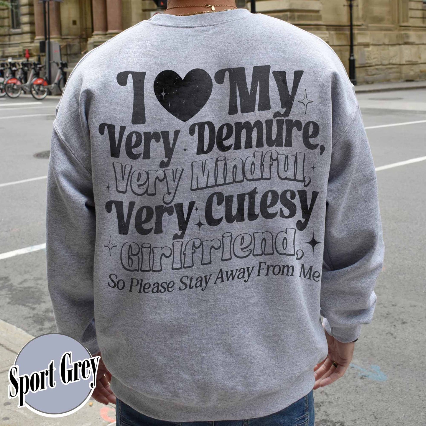 I Love My Very Demure, Very Mindful, Very Cutesy Girlfriend So Please Stay Away From Me Sweatshirt, Gift for Girlfriend Sweatshirt, Gift for Him