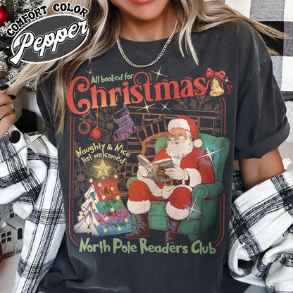 All Booked for Christmas Shirt, Comfort Colors Christmas Book Shirt, North Pole Book Club Shirt, Book Christmas Shirt, Christmas Book Club Shirt